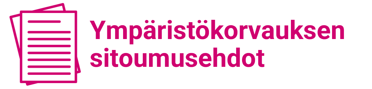 Ymp&auml;rist&ouml;korvauksen sitoumusehdot